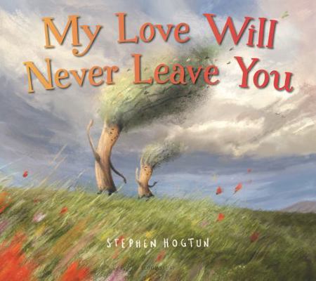 My Love Will Never Leave You 1547609001 Book Cover