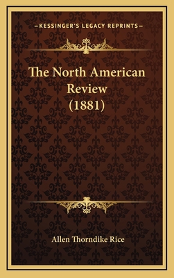 The North American Review (1881) 1164464620 Book Cover