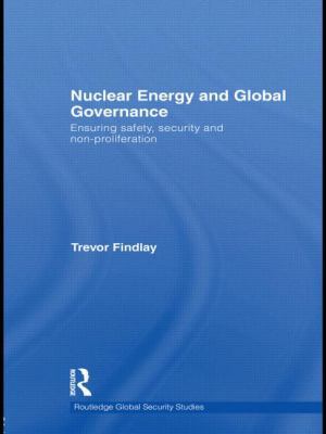 Nuclear Energy and Global Governance: Ensuring ... 0415532485 Book Cover