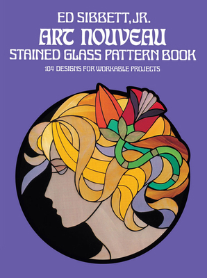 Art Nouveau Stained Glass Pattern Book 0486235777 Book Cover