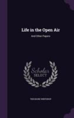 Life in the Open Air: And Other Papers 1355141451 Book Cover