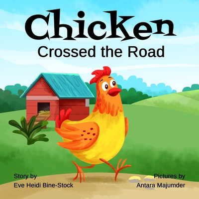 Chicken Crossed the Road B0CZ8HDFX6 Book Cover