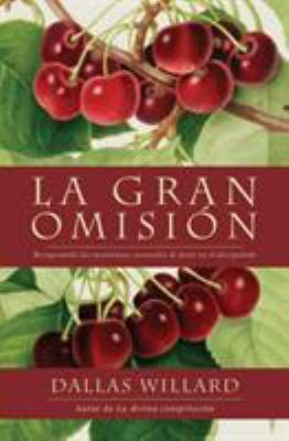 Gran Omisión: Recuperando Las Enseñanzas Esenci... [Spanish] 0829701990 Book Cover