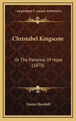 Christabel Kingscote: Or the Patience of Hope (... 1164776517 Book Cover