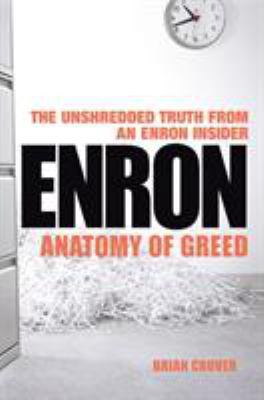 Enron: Anatomy of Greed: The Unshredded Truth f... 0099446820 Book Cover