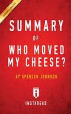 Summary of Who Moved My Cheese?: by Spencer Joh... 1945272767 Book Cover
