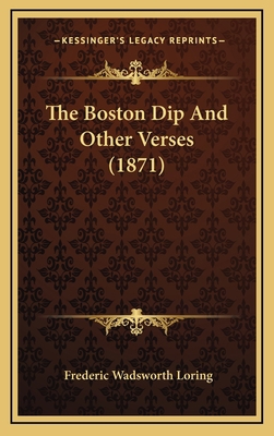 The Boston Dip And Other Verses (1871) 1168833884 Book Cover