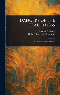 Dangers of the Trail in 1865 1023168537 Book Cover