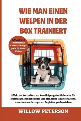 Wie man einen Welpen in der Box trainiert: Effe... [German] B0DH4CX67H Book Cover