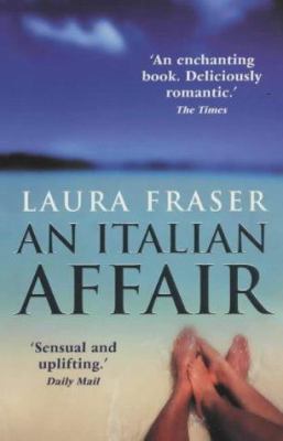An Italian Affair : A True Story of Life, Love ... 0091884683 Book Cover