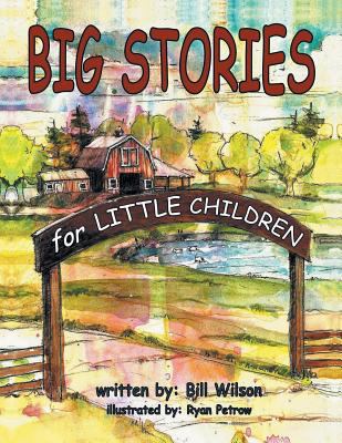 Big Stories for Little Children: A Grampa Bill'... 1496912705 Book Cover