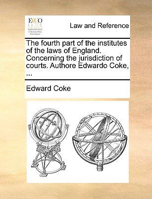 The Fourth Part of the Institutes of the Laws o... 1170659144 Book Cover