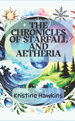 The Chronicles of Starfall and Aetheria B0DCRHP37Q Book Cover
