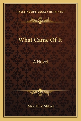 What Came Of It 1163785261 Book Cover