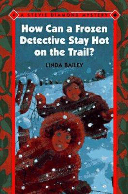 How Can a Frozen Detective Stay Hot on the Trail? 0807534013 Book Cover