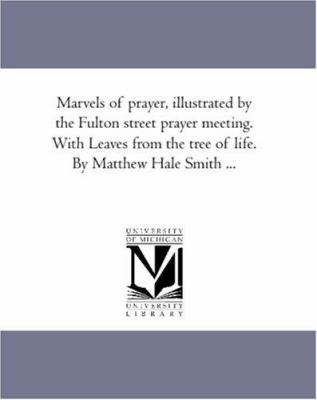 Marvels of Prayer, Illustrated by the Fulton St... 1425565883 Book Cover