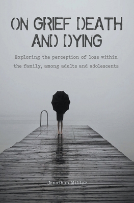 On Grief, Death and Dying Exploring the Percept... B0BMWS6BBN Book Cover