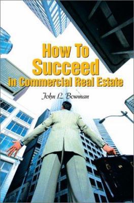How to Succeed in Commercial Real Estate 0595244335 Book Cover
