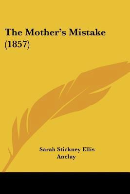 The Mother's Mistake (1857) 1120906156 Book Cover