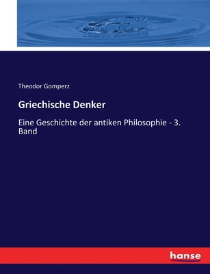 Griechische Denker: Eine Geschichte der antiken... [German] 3337083838 Book Cover