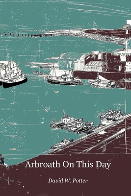 Arbroath On This Day 1849212325 Book Cover