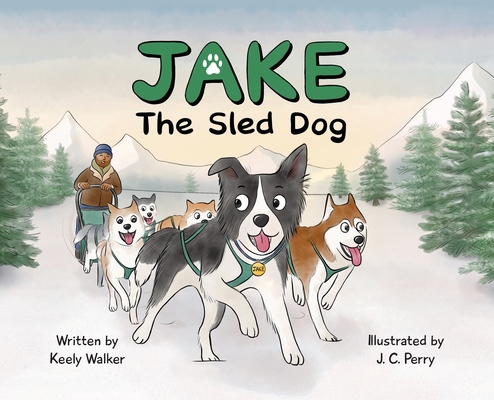 Jake the Sled Dog B0CX6BX3FN Book Cover