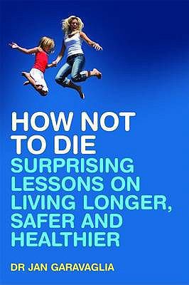 How Not to Die: Surprising Lessons on Living Lo... 0462099482 Book Cover