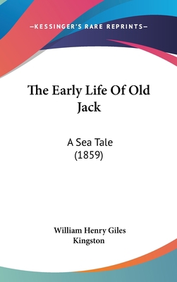 The Early Life of Old Jack: A Sea Tale (1859) 1104956802 Book Cover