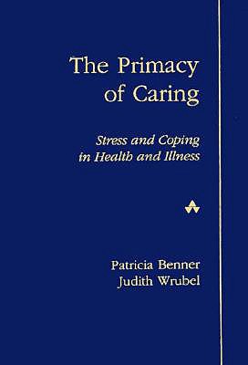 The Primacy of Caring: Stress and Coping in Hea... 020112002X Book Cover