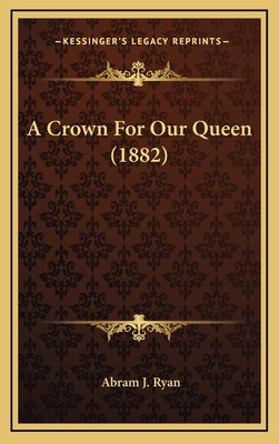 A Crown For Our Queen (1882) 1164330756 Book Cover