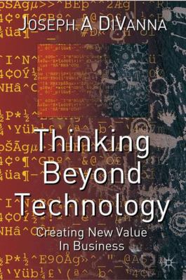Thinking Beyond Technology: Creating New Value ... 1403902550 Book Cover