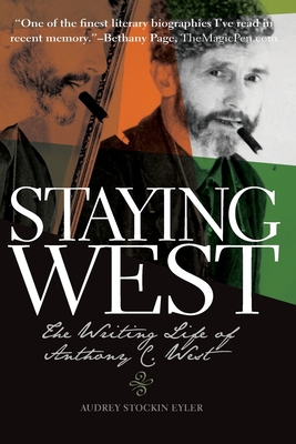 Staying West: The Writing Life of Anthony C. West 1942661037 Book Cover