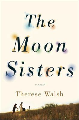 The Moon Sisters: A Novel 0307461602 Book Cover