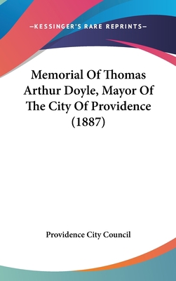 Memorial of Thomas Arthur Doyle, Mayor of the C... 1162119209 Book Cover