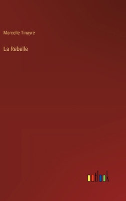 La Rebelle [French] 3368934015 Book Cover