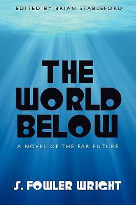 The World Below: A Novel of the Far Future 1434411559 Book Cover