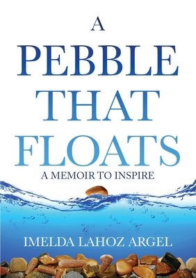 A Pebble That Floats: A Memoir to Inspire 0648507904 Book Cover