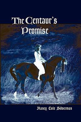 The Centaur's Promise 1609112458 Book Cover