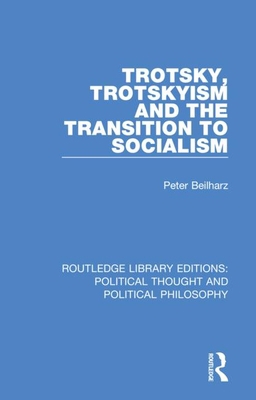 Trotsky, Trotskyism and the Transition to Socia... 0367230623 Book Cover