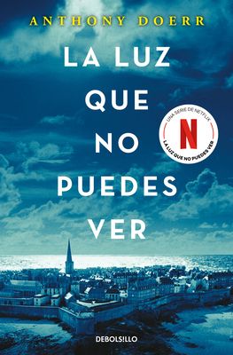 La Luz Que No Puedes Ver / All the Light We Can... [Spanish] B0CGMY8H6V Book Cover