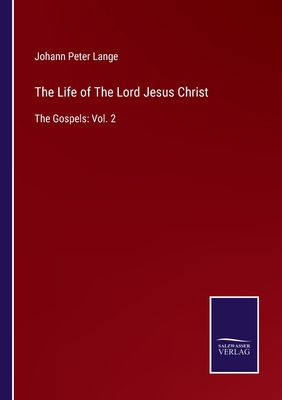 The Life of The Lord Jesus Christ: The Gospels:... 3752591560 Book Cover