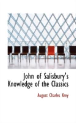 John of Salisbury's Knowledge of the Classics 1113050519 Book Cover