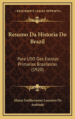 Resumo Da Historia Do Brazil: Para USO Das Esco... [Spanish] 1167905938 Book Cover