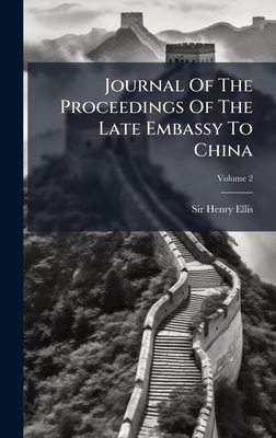 Journal Of The Proceedings Of The Late Embassy ... B0FKHNZYBH Book Cover