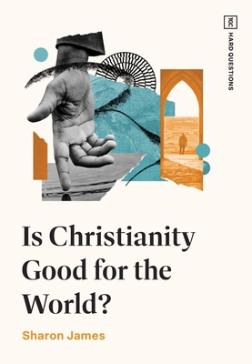 Is Christianity Good for the World? 1433591758 Book Cover