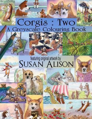 Corgis: Two: A greyscale colouring book 1726230759 Book Cover