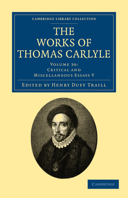 The Works of Thomas Carlyle - Volume 30 1108022537 Book Cover