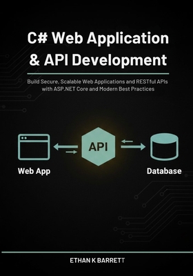 C# Web Application & API Development: Build Sec... B0G7ZBL7TB Book Cover