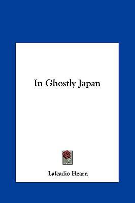 In Ghostly Japan 1161436227 Book Cover