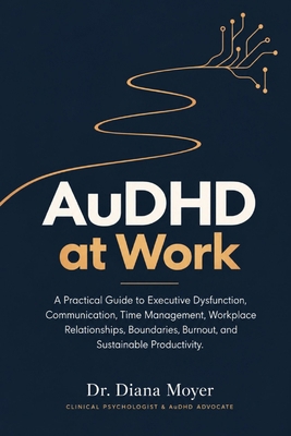 AuDHD at Work: A Practical Guide to Executive D... B0HK2KW38H Book Cover